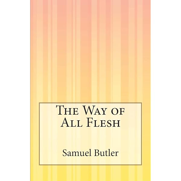 The Way of All Flesh: Butler, Samuel: 9781973704614: Amazon.com: Books